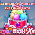 Cara Mudah Bikin Sugar Rush Xmas Makin Gacor